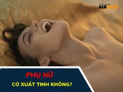Phụ nữ có xuất tinh không?