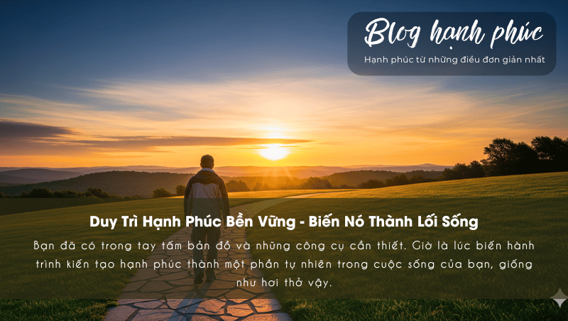 Duy Trì Hạnh Phúc Bền Vững và Biến Nó Thành Lối Sống