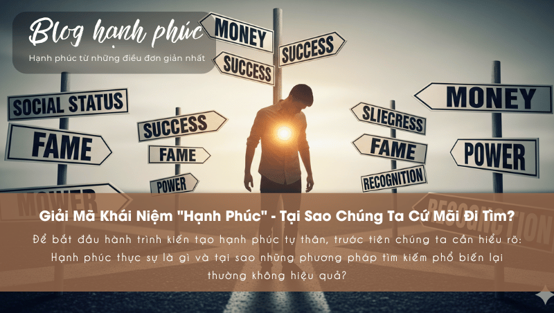 Giải mã khái niệm Hạnh Phúc. Tại sao chúng ta cứ mãi đi tìm?