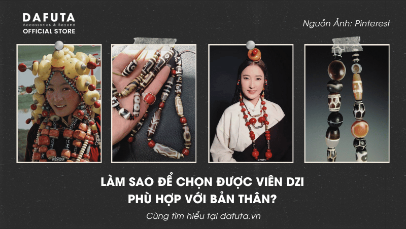 Làm sao để chọn được viên Dzi phù hợp với bản thân?