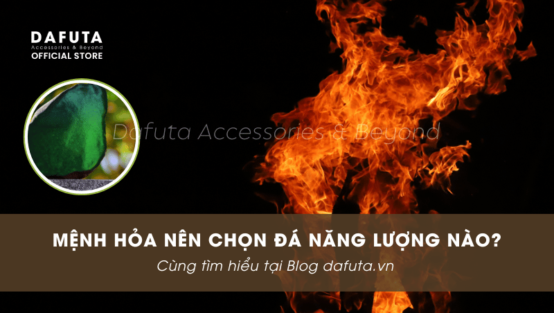 Mệnh hỏa nên chọn đá năng lượng nào?