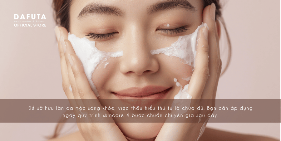 Quy trình làm sạch và chăm sóc da chuẩn chỉnh