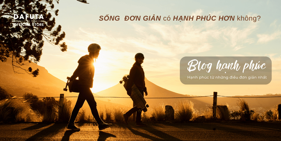 Sống đơn giản có hạnh phúc hơn không?