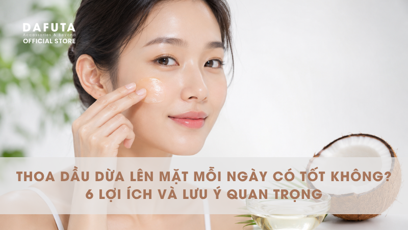 Thoa dầu dừa lên mặt mỗi ngày có tốt không?