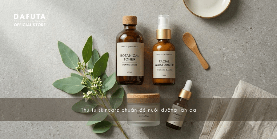 Thứ tự skincare chuẩn nuôi dưỡng làn da
