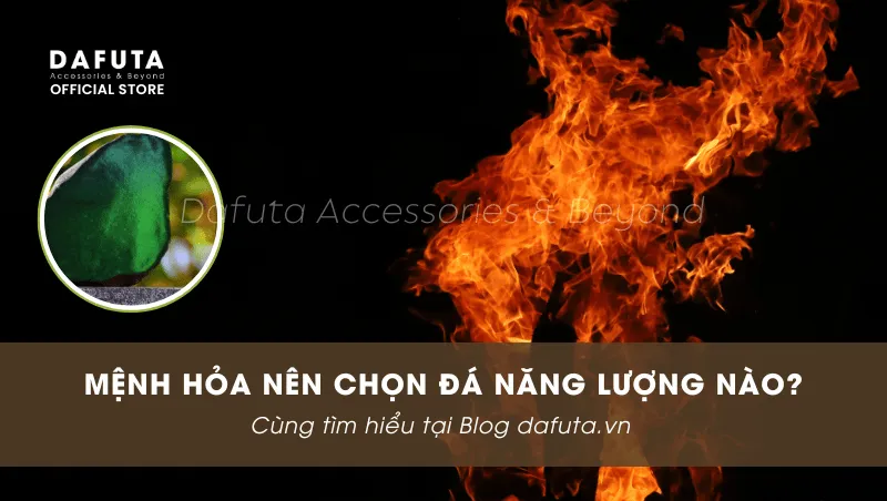 Mệnh Hỏa Nên Chọn Đá Năng Lượng Nào Để Tăng May Mắn và Tài Lộc?