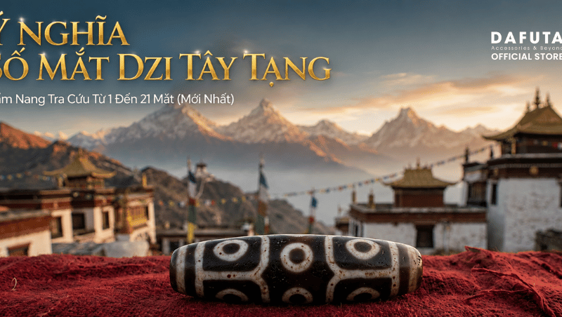 Ý Nghĩa Số Mắt Dzi Tây Tạng Từ 1 Đến 21 Mắt Chi Tiết Nhất