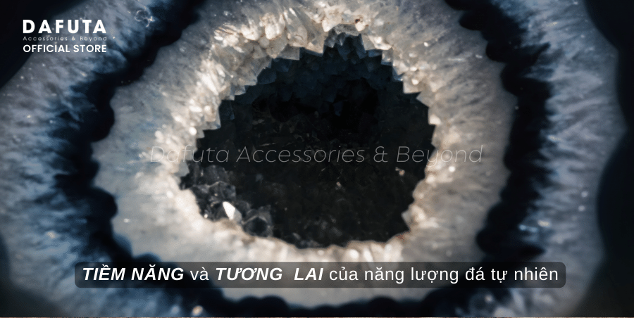 Tiềm năng và tương lai của năng lượng đá tự nhiên