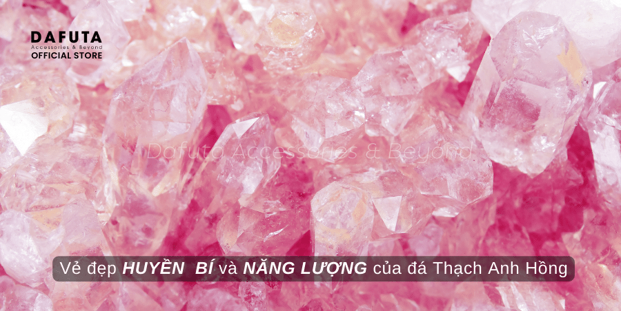 Vẻ đẹp huyền bí và năng lượng của đá Thạch Anh Hồng