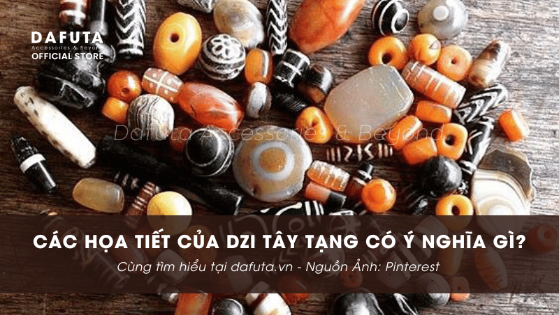 Các họa tiết của Dzi Tây Tạng có ý nghĩa gì?