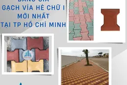 Bảng Giá Gạch Vỉa Hè Chữ I Mới Nhất Tại TP Hồ Chí Minh Siêu Chi Tiết