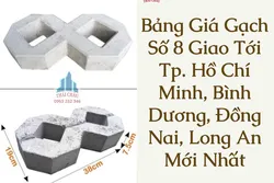 Bảng Giá Gạch Số 8 Giao Tới Tp. Hồ Chí Minh, Bình Dương, Đồng Nai, Long An Mới Nhất