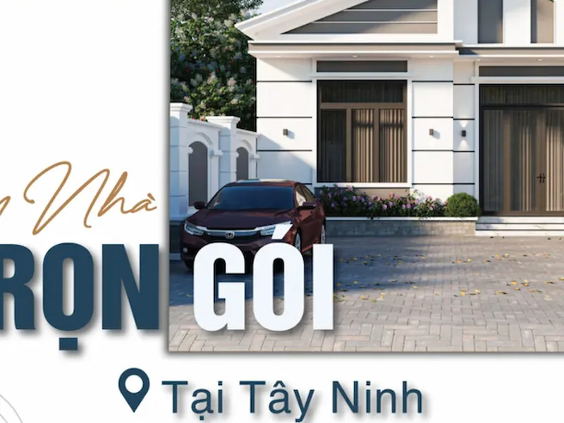 Xây nhà trọn gói Tây Ninh tiêu chí nhà thầu giá tốt