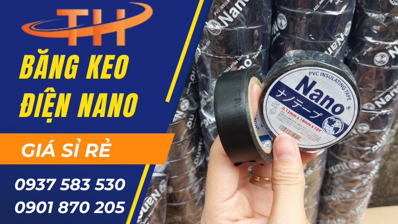 Đại lý cung cấp băng keo cách điện nano chất lượng giá sỉ