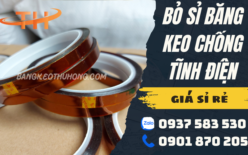 Đại lý bỏ sỉ băng keo chống tĩnh điện chất lượng cao giá tốt