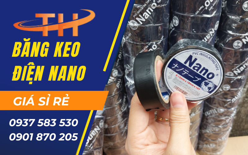 Đại lý cung cấp băng keo cách điện nano chất lượng giá sỉ