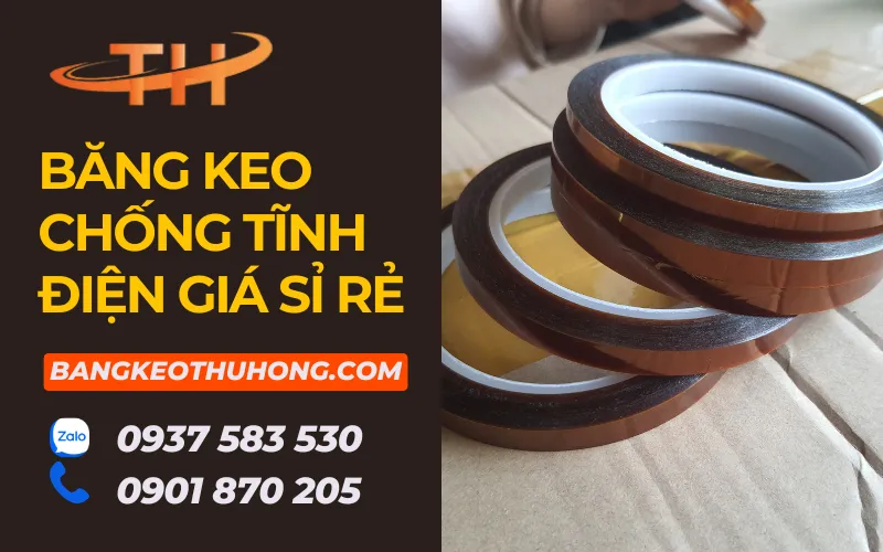 Băng dính chịu nhiệt chống tĩnh điện tốt giá rẻ