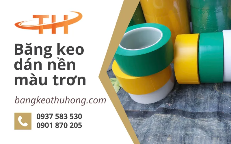 Tìm mua băng keo dán nền màu trơn ở đâu giá sỉ?