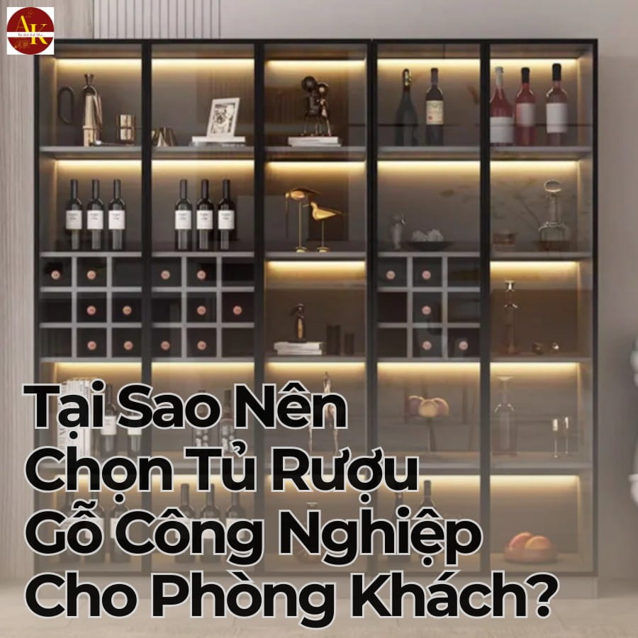 Tại sao nên chọn tủ rượu gỗ công nghiệp cho phòng khách Tại sao nên chọn tủ rượu gỗ công nghiệp cho phòng khách