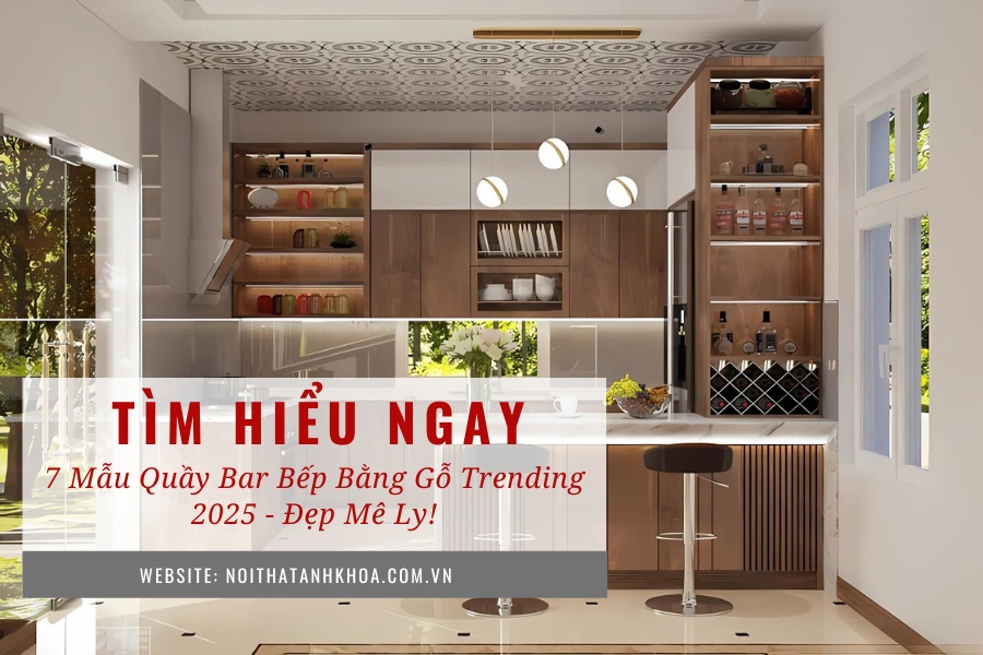 7 mẫu quầy bar bếp bằng gỗ trending 2025 - Đẹp mê ly! 7 mẫu quầy bar bếp bằng gỗ trending 2025 - Đẹp mê ly!