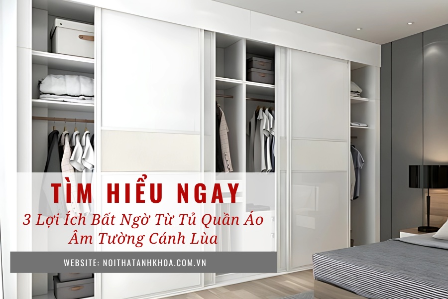 3 lợi ích bất ngờ từ tủ quần áo âm tường cánh lùa 3 lợi ích bất ngờ từ tủ quần áo âm tường cánh lùa