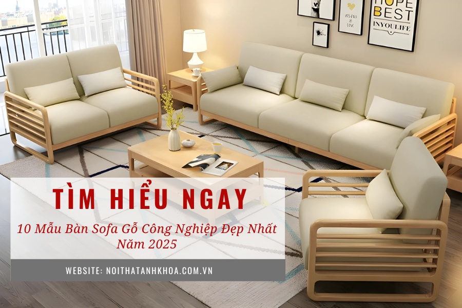 10 mẫu bàn sofa gỗ công nghiệp đẹp nhất năm 2025 10 mẫu bàn sofa gỗ công nghiệp đẹp nhất năm 2025
