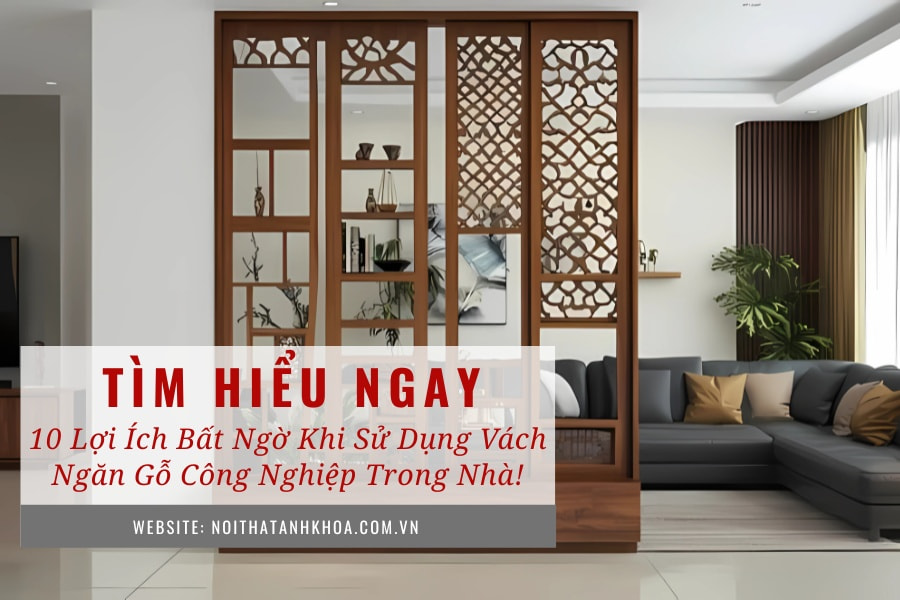 10 lợi ích bất ngờ khi sử dụng vách ngăn gỗ công nghiệp trong nhà! 10 lợi ích bất ngờ khi sử dụng vách ngăn gỗ công nghiệp trong nhà!