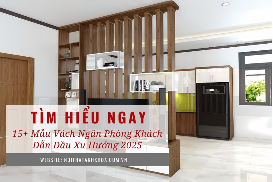 15+ mẫu vách ngăn phòng khách dẫn đầu xu hướng 2025 15+ mẫu vách ngăn phòng khách dẫn đầu xu hướng 2025