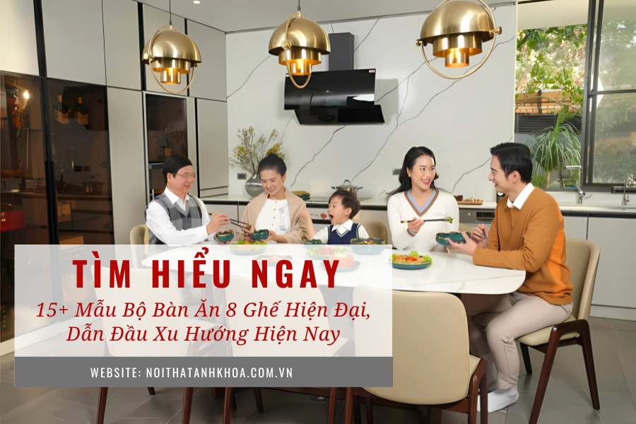 15+ mẫu bộ bàn ăn 8 ghế hiện đại, dẫn đầu xu hướng hiện nay 15+ mẫu bộ bàn ăn 8 ghế hiện đại, dẫn đầu xu hướng hiện nay