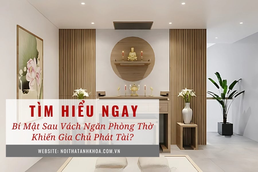 Bí mật sau vách ngăn phòng thờ khiến gia chủ phát tài? Bí mật sau vách ngăn phòng thờ khiến gia chủ phát tài?
