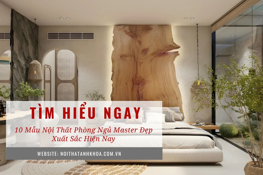 10 mẫu nội thất phòng ngủ Master đẹp xuất sắc hiện nay 10 mẫu nội thất phòng ngủ Master đẹp xuất sắc hiện nay