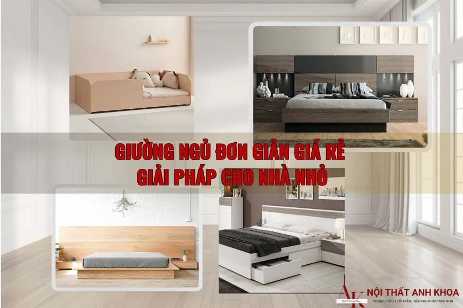 Giường Ngủ Đơn Giản Giá Rẻ – Giải Pháp Cho Nhà Nhỏ Giường Ngủ Đơn Giản Giá Rẻ – Giải Pháp Cho Nhà Nhỏ