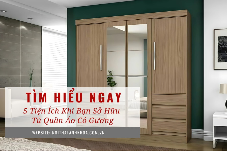 5 Tiện ích khi bạn sỡ hữu tủ quần áo có gương 5 Tiện ích khi bạn sỡ hữu tủ quần áo có gương