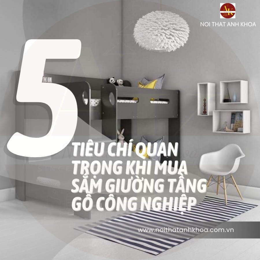 5 tiêu chí quan trọng trước khi mua giường tầng gỗ công nghiệp 5 tiêu chí quan trọng trước khi mua giường tầng gỗ công nghiệp
