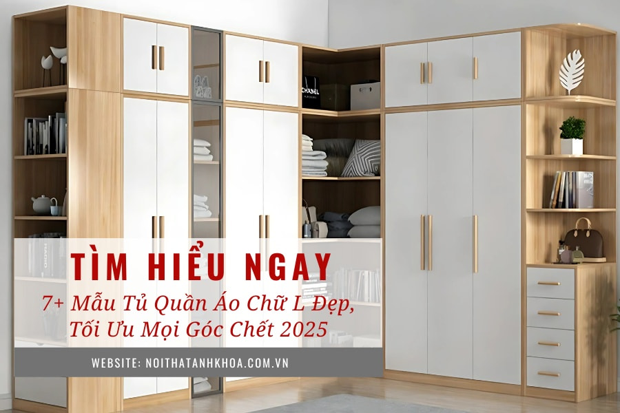 7+ mẫu tủ quần áo chữ l đẹp, tối ưu mọi góc chết 2025 7+ mẫu tủ quần áo chữ l đẹp, tối ưu mọi góc chết 2025
