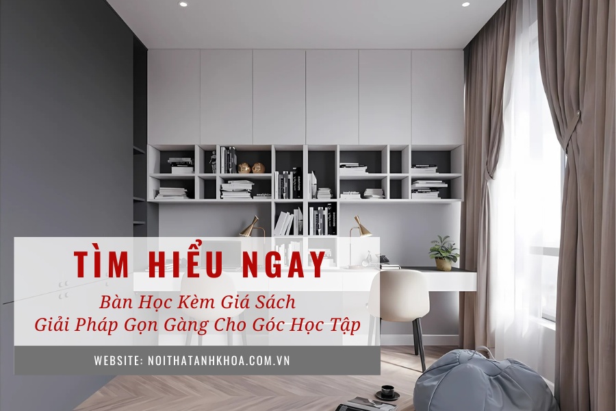 Bàn học kèm giá sách – Giải pháp gọn gàng cho góc học tập Bàn học kèm giá sách – Giải pháp gọn gàng cho góc học tập