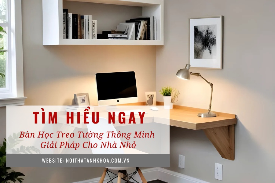 Bàn học treo tường thông minh – Giải pháp cho nhà nhỏ Bàn học treo tường thông minh – Giải pháp cho nhà nhỏ