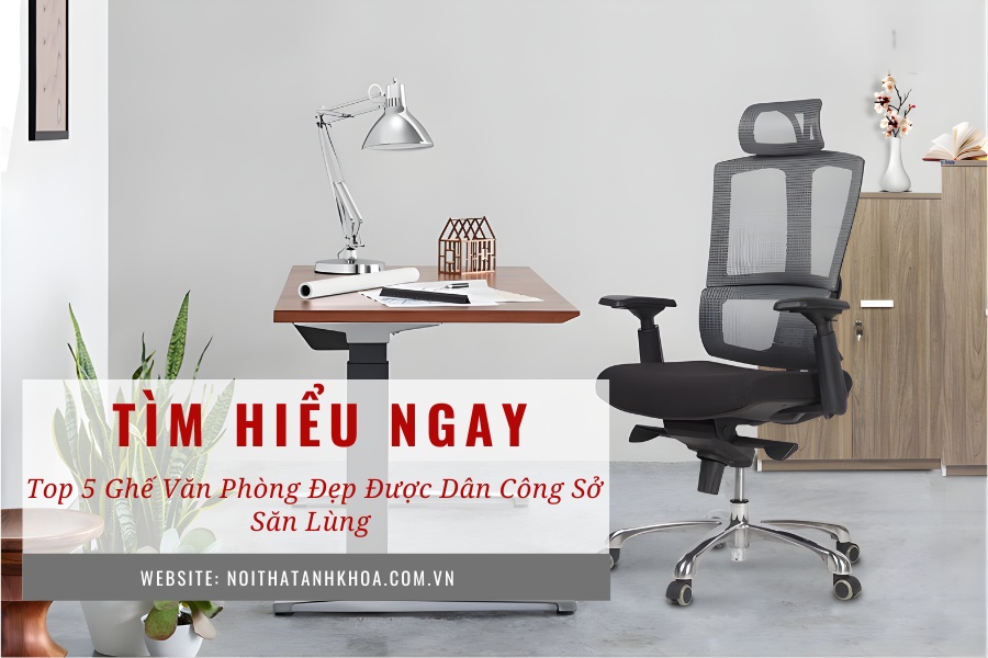 Top 5 ghế văn phòng đẹp được dân công sở săn lùng Top 5 ghế văn phòng đẹp được dân công sở săn lùng