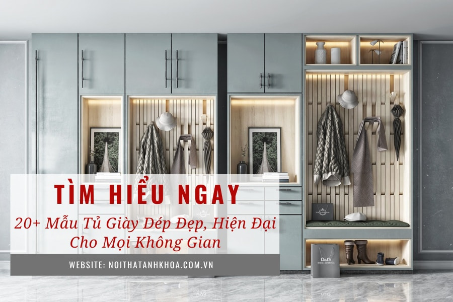20+ Mẫu tủ giày dép đẹp, hiện đại cho mọi không gian 20+ Mẫu tủ giày dép đẹp, hiện đại cho mọi không gian