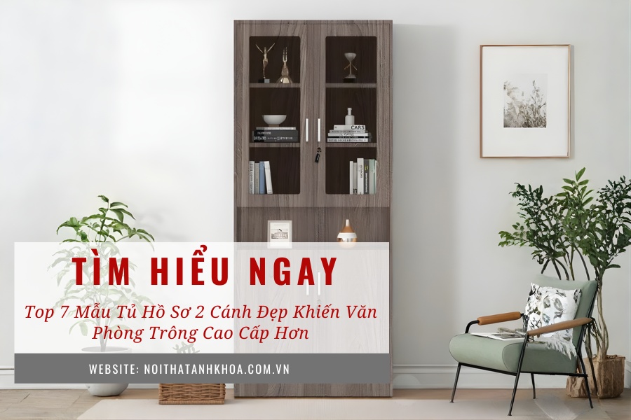 Top 7 mẫu tủ hồ sơ 2 cánh đẹp khiến văn phòng trông cao cấp hơn Top 7 mẫu tủ hồ sơ 2 cánh đẹp khiến văn phòng trông cao cấp hơn