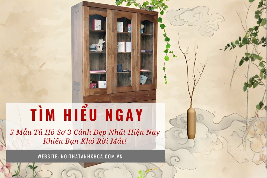 5 mẫu tủ hồ sơ 3 cánh đẹp nhất hiện nay khiến bạn khó rời mắt! 5 mẫu tủ hồ sơ 3 cánh đẹp nhất hiện nay khiến bạn khó rời mắt!