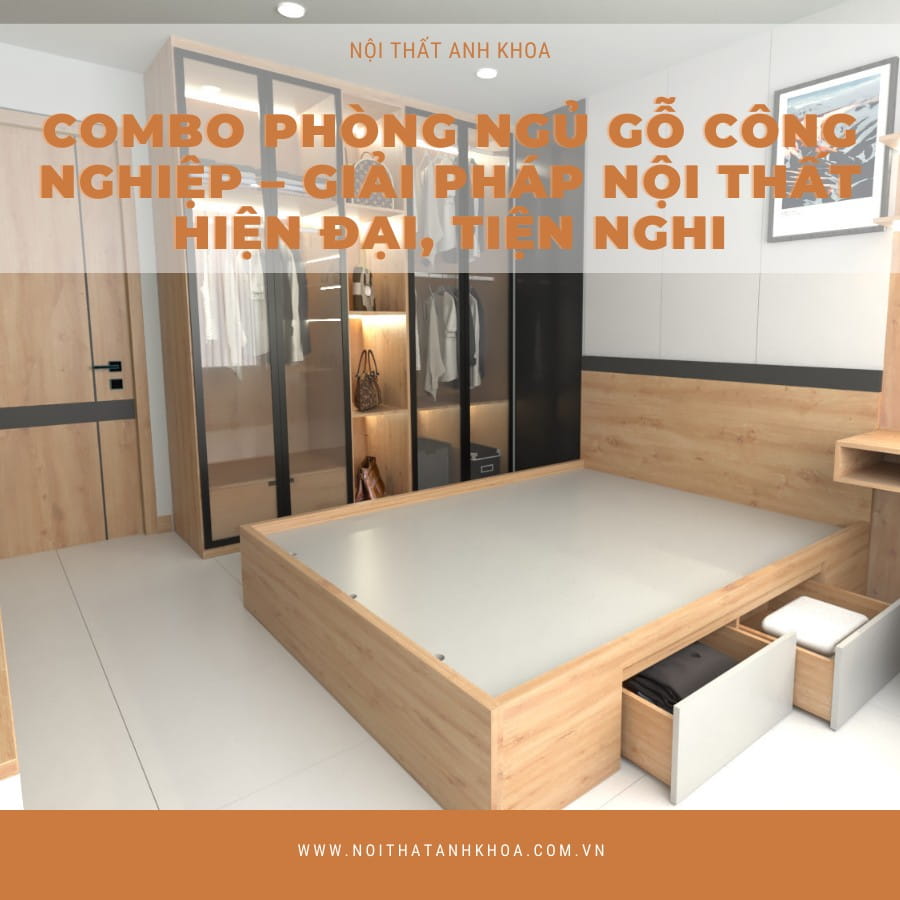 Combo Phòng Ngủ Gỗ Công Nghiệp – Giải Pháp Nội Thất Hiện Đại, Tiện Nghi Combo Phòng Ngủ Gỗ Công Nghiệp – Giải Pháp Nội Thất Hiện Đại, Tiện Nghi