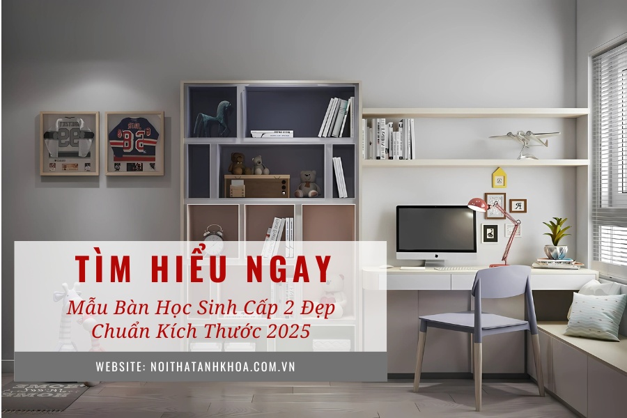 Mẫu bàn học sinh cấp 2 đẹp, chuẩn kích thước 2025 Mẫu bàn học sinh cấp 2 đẹp, chuẩn kích thước 2025