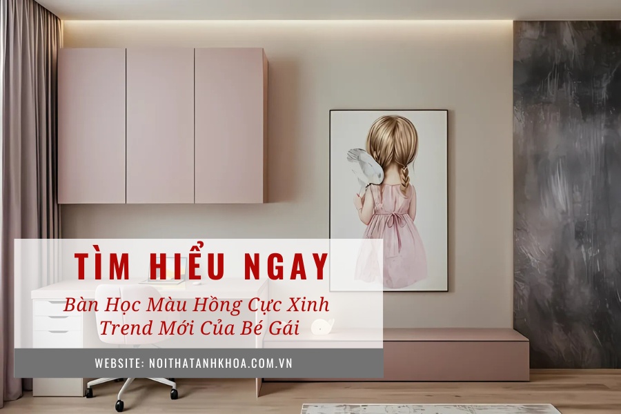 Bàn học màu hồng cực xinh – Trend mới của bé gái Bàn học màu hồng cực xinh – Trend mới của bé gái