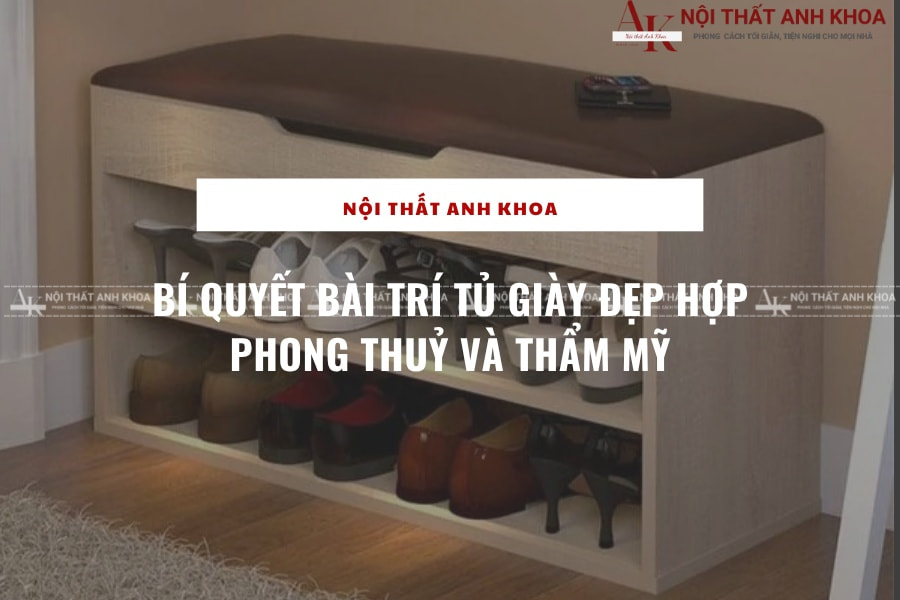 Bí quyết bài trí tủ giày đẹp hợp phong thủy và thẩm mỹ Bí quyết bài trí tủ giày đẹp hợp phong thủy và thẩm mỹ