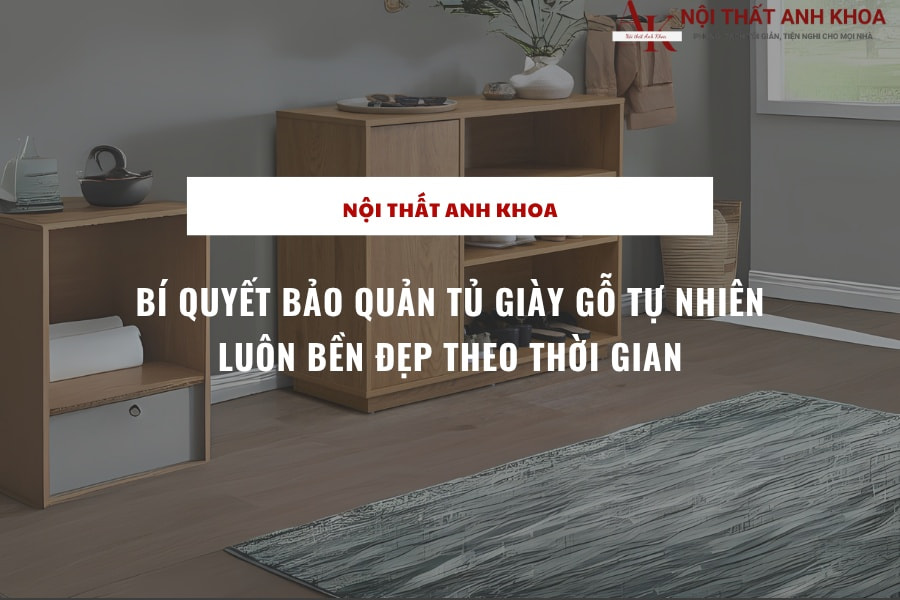 Bí quyết bảo quản tủ giày gỗ tự nhiên luôn bền đẹp Bí quyết bảo quản tủ giày gỗ tự nhiên luôn bền đẹp