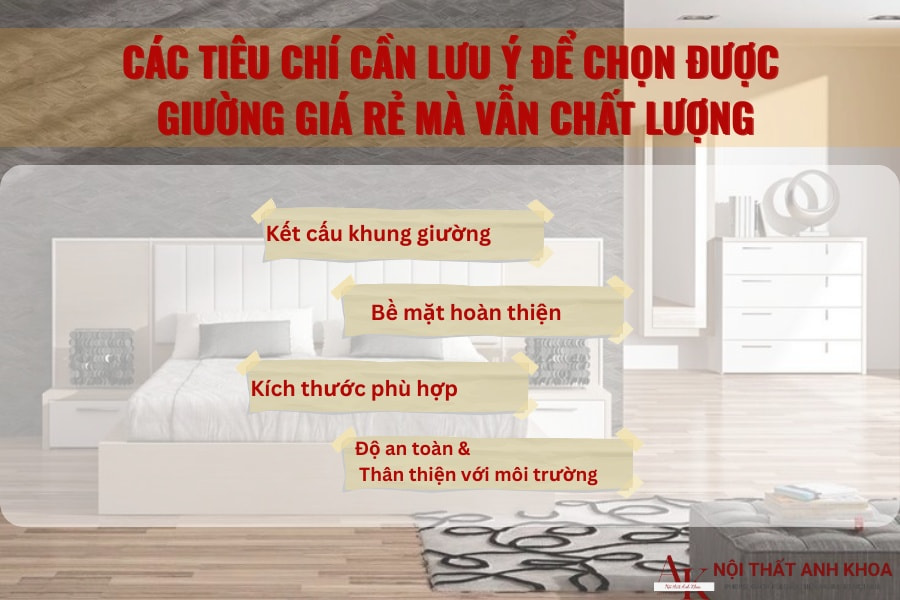 Các tiêu chí cần lưu ý để chọn được giường giá rẻ mà vẫn chất lượng Các tiêu chí cần lưu ý để chọn được giường giá rẻ mà vẫn chất lượng