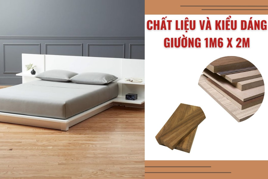 Chất liệu và kiểu dáng giường 1m6 x 2m Chất liệu và kiểu dáng giường 1m6 x 2m