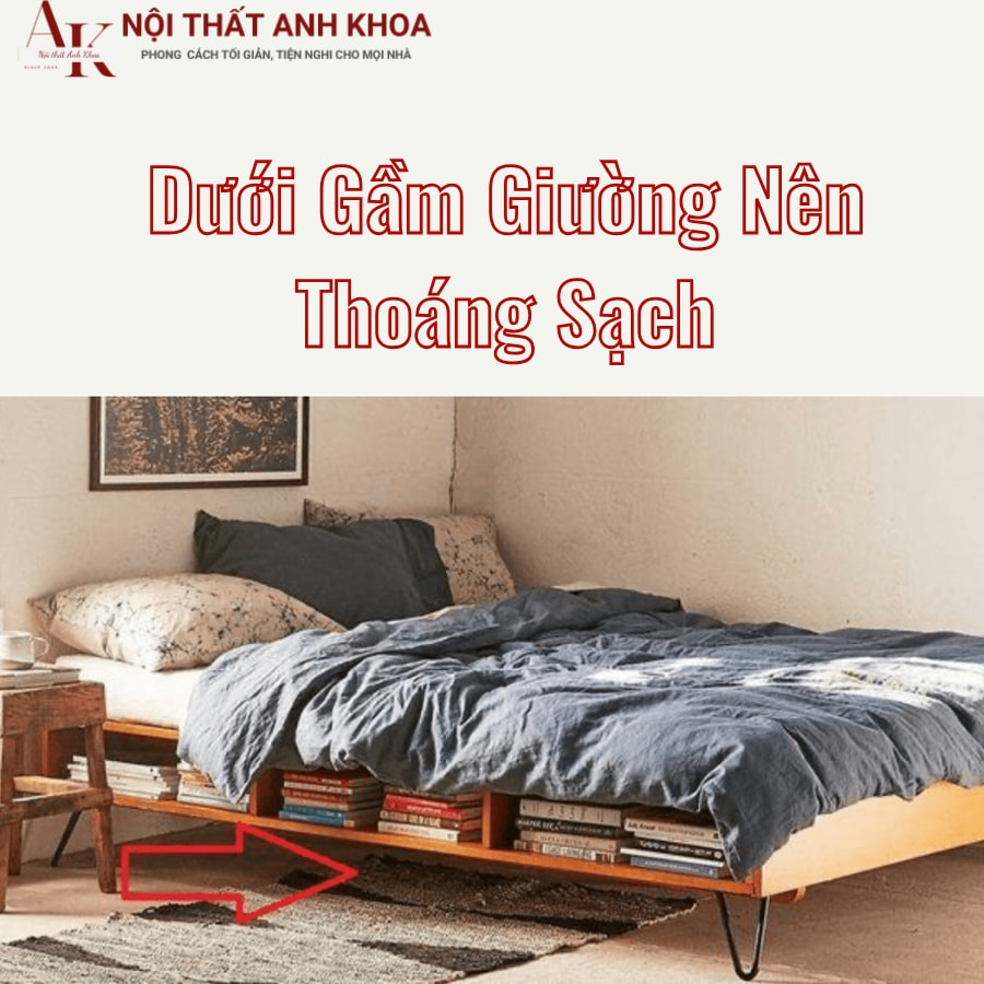 Dưới gầm giường nên thoáng sạch Dưới gầm giường nên thoáng sạch