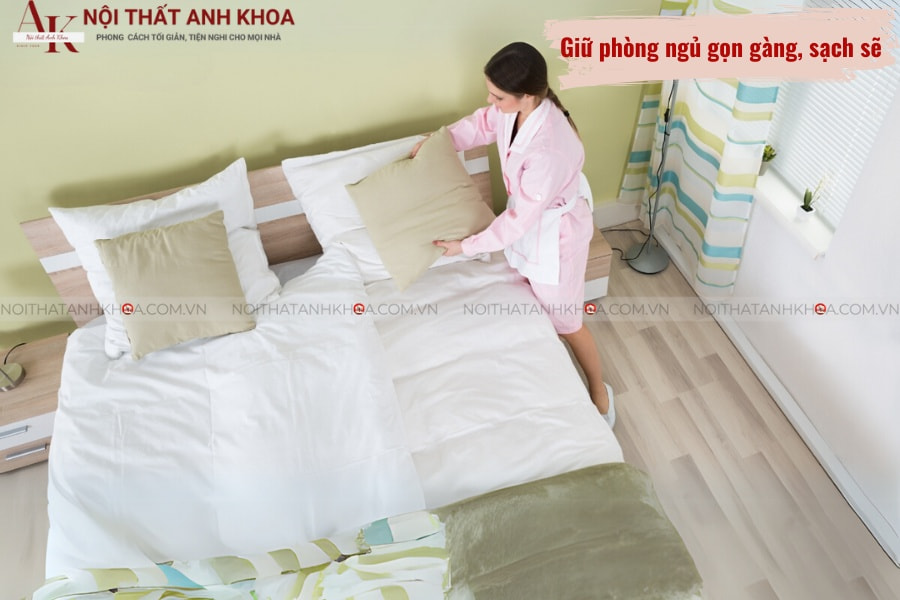 Giữ phòng ngủ gọn gàng, sạch sẽ Giữ phòng ngủ gọn gàng, sạch sẽ